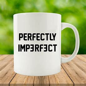 Imperfect to me, Perfect to you....💕